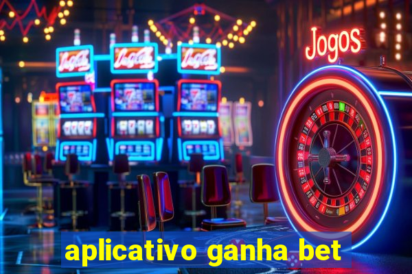 aplicativo ganha bet